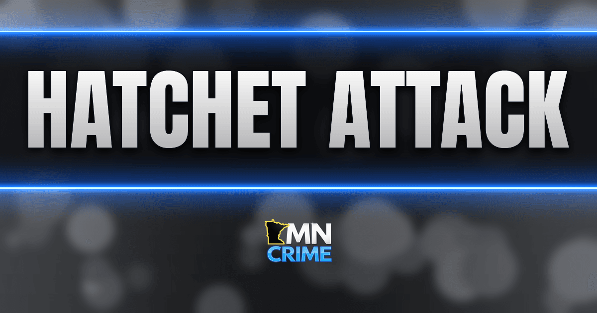 Minneapolis Man Accused of Hitting Woman in Head With Hatchet