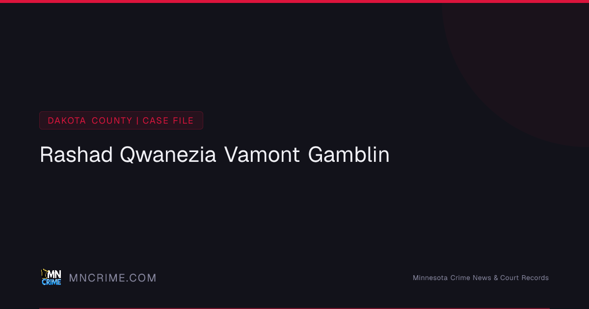 Rashad Qwanezia Vamont Gamblin — Dakota County | MN CRIME