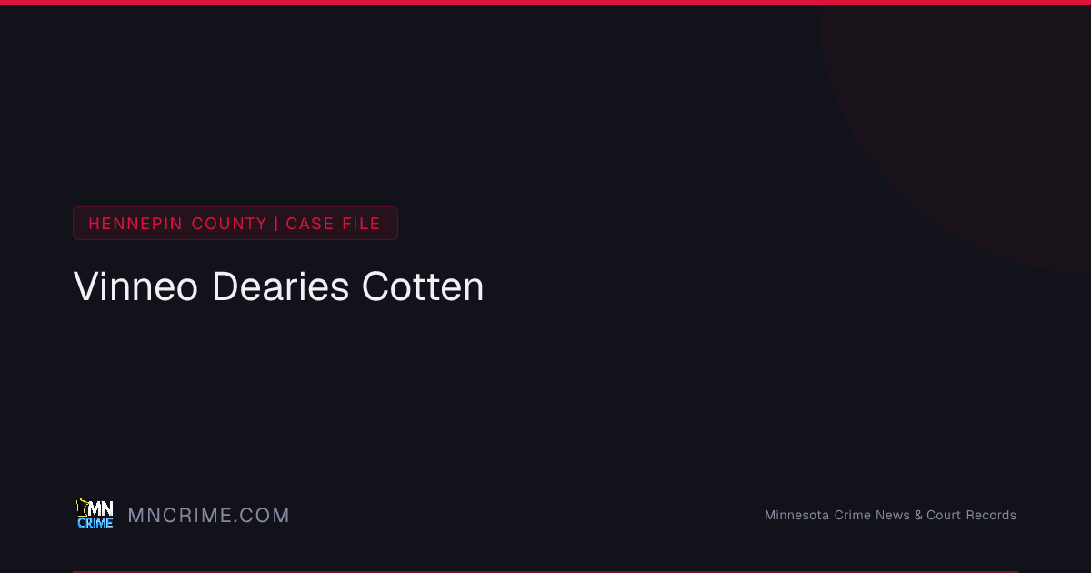 Vinneo Dearies Cotten — Hennepin County | MN CRIME