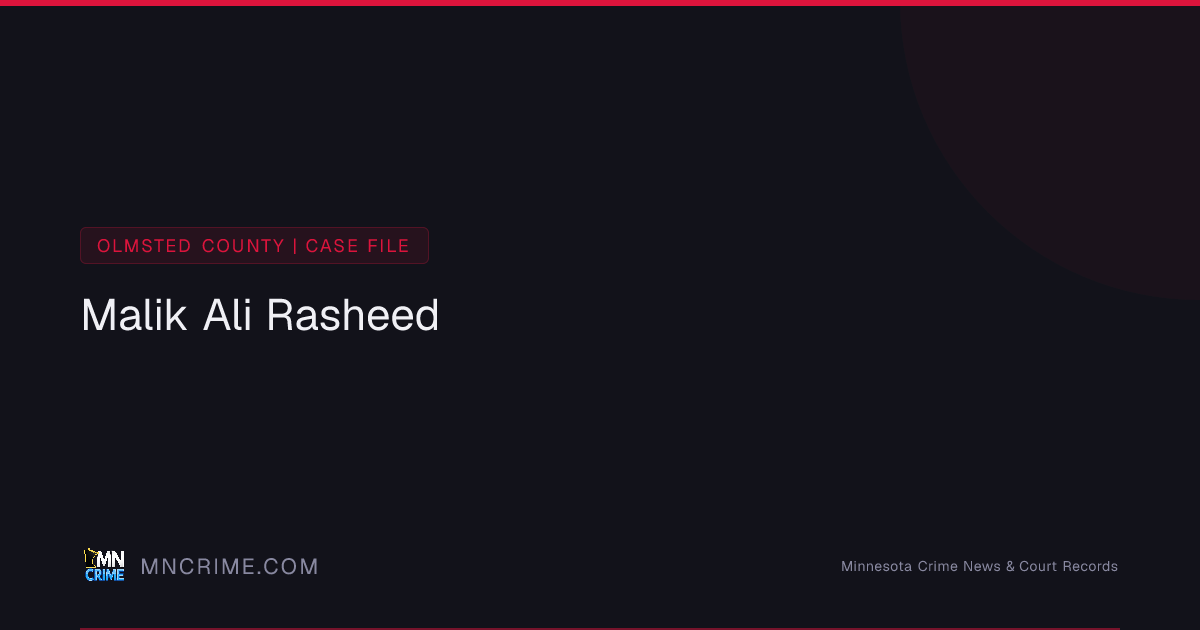 Malik Ali Rasheed — Olmsted County | MN CRIME