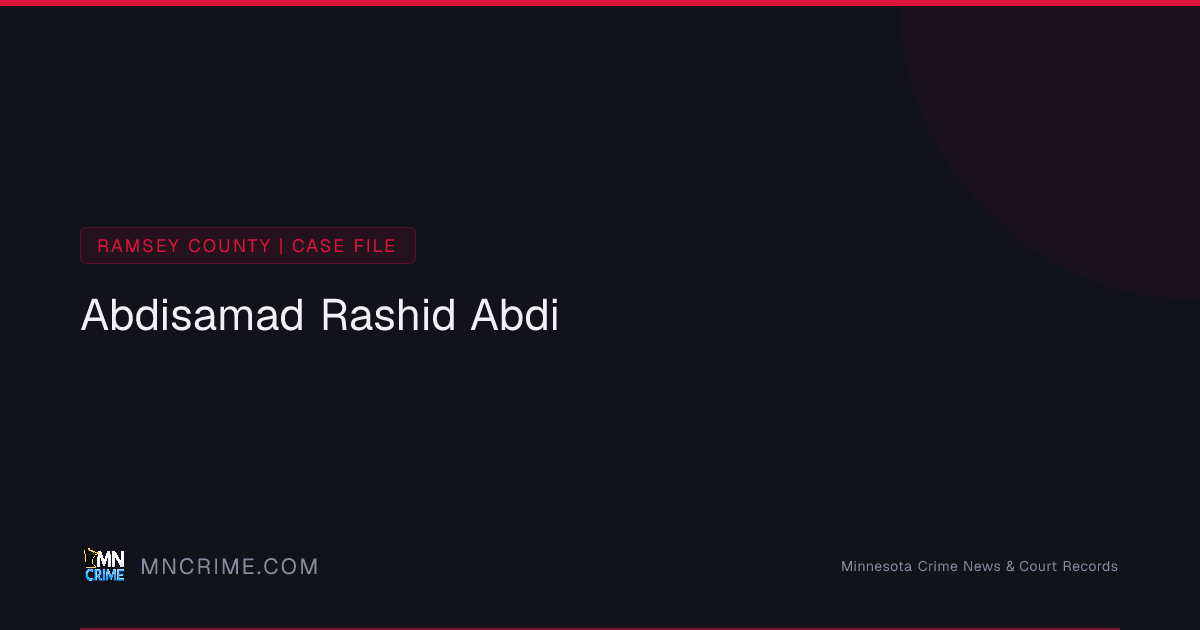 Abdisamad Rashid Abdi — Ramsey County | MN CRIME